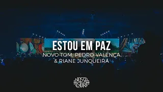 Novo Tom, Pedro Valença & Riane Junqueira | Estou em Paz (Vídeo Oficial)