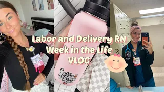 LABOR & DELIVERY NURSE WEEK IN THE LIFE | vlog