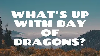 Where I am at with Day of Dragons + Voice Reveal