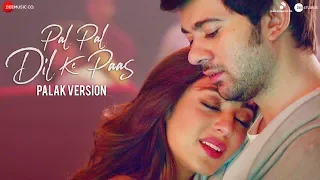 Pal Pal Dil Ke Paas - Palak Version | Karan Deol, Sahher Bambba | Sachet Parampara | Palak Muchhal