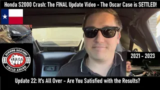 Honda S2000 Crash: The FINAL Update- The Lawsuit is OVER! More Money than the $1K Offer? Update #22