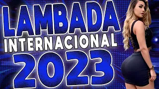 LAMBADÃO INTERNACIONAL 2023 ( LAMBADA ATUALIZADA PRA PAREDÃO 2023 ) LAMBADA REMIX 2023