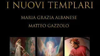 I Nuovi Templari con Maria Grazia Albanese e Matteo Gazzolo