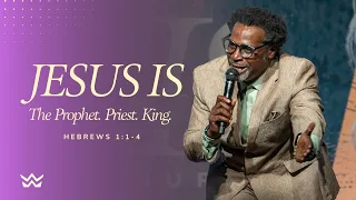 "Jesus Is The Prophet, Priest, King" - Hebrews 1:1-4 - Pastor Marvin Mumford