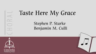 Taste Here My Grace (Choral) by Benjamin M. Culli