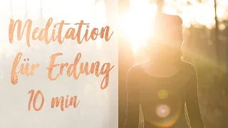 10 min Meditation für Erdung & Aktivierung des Wurzelchakras