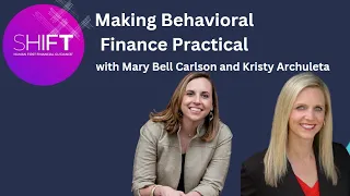 Making Behavioral Finance Practical with Mary Bell Carlson and Kristy Archuleta