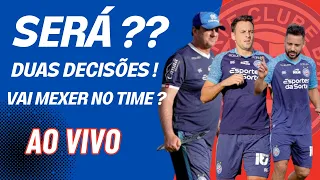 [ AO VIVO ] SERÁ ? DUAS DECISÕES - VAI MEXER NO TIME ?