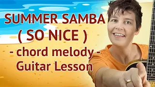 SUMMER SAMBA Guitar Lesson - chord melody / SO NICE Guitar Tutorial / SAMBA DE VERÃO Gutiar Lesson