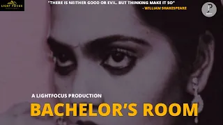 Bachelor's Room: Short Film of 2024  LIGHTFOCUS ENTERTAINMENTS