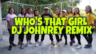 WHO'S THAT GIRL REMIX | Tik Tok | DJ Johnrey | Team Bruha | Zumba Dance Fitness