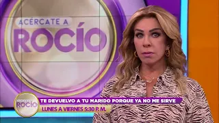 PROMO “Te devuelvo a tu marido porque ya no me sirve” Programa del 17 de oct 2022 / Acércate a Rocío