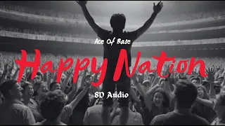 Happy Nation | 8D Audio | Ace Of Base | POWER | Use 🎧 Headphones