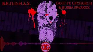 Brodnax ft. Bubba Sparxxx & Upchurch - Do It [Slowed & Chopped]