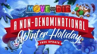 Move or Die | Non-Denominational Winter Holiday Update