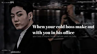 When your cold boss make out in his office|Jungkook Oneshot ff| #jungkookff
