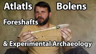 Atlatl, Bolen Points, Foreshafts and Experimental Archaeology