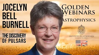 Jocelyn Bell Burnell: The Discovery of Pulsars - A Graduate Student's Story