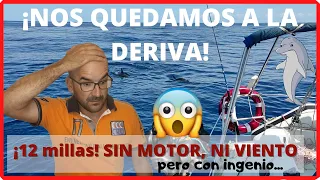 EP21 - BREAKDOWN on the DRIFT in HIGH SEA. What to do when your boat's engine fails.