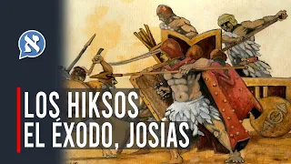 El Éxodo, los Hiksos, Josías.
