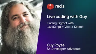 Live coding with Guy: Finding Bigfoot with JavaScript + Vector Search