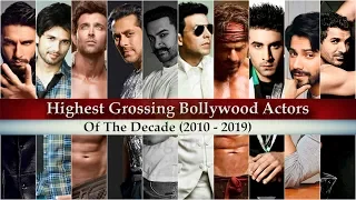 Highest Grossing Bollywood Actors: 15 Highest Grossing Bollywood Actors Of The Decade [2010 - 2019]