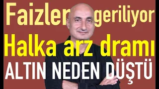 Mevduat faizleri düşüyor | Borsada halka arz dramı | Altın neden düştü