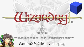 Wizardry XTH: Academy of Frontier (PS2) - AetherSX2 Test Gameplay