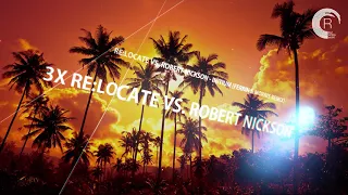 RE:LOCATE & ROBERT NICKSON X3 [Mini Mix]