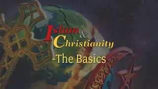 Islam and Christianity- #1 The Basics - Tim Roosenberg