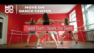 Twerk Team - Itwerk She Twerk choreography by Dasha Chabanenko | Move On Dance Center