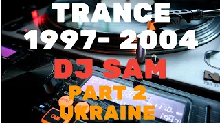 Trance 1998-2003 part 2. Completed and mixed by Dj SAM Trance|Progressive| Club hits 1998-2003