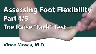 Assessing Foot Flexibility: Part 04 (Toe Raise "Jack" Test)