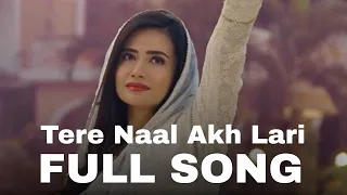 Tere Naal Akh Lari | Aye Musht-E-Khak OST | FULL SONG