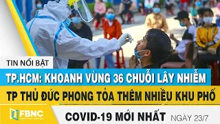 Tin tức Covid-19 mới nhất hôm nay 23/7 |. Dich Virus Corona Việt. Nam hôm nay | FBNC