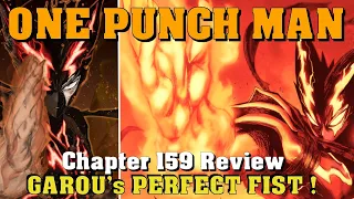 GAROU has reached SAITAMA LEVEL ? One Punch Man Chapter 159 Review - The Perfect FIST ! (CHOP)