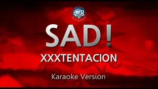 XXXTENTACION-SAD! (Melody) (Karaoke Version) [ZZang KARAOKE]