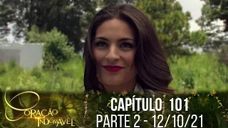 Coração Indomável - Capítulo 101, parte 2 | terça-feira 12/10/21