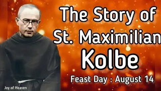 The Story of ST. MAXIMILIAN KOLBE || Feast Day : August 14