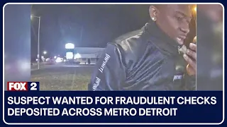 Suspect wanted for $100,000 in fraudulent checks across Metro Detroit