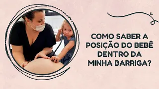 Como saber a posição do bebê dentro da minha barriga?