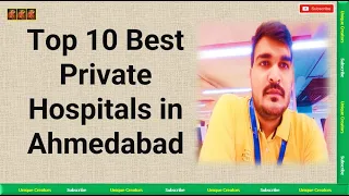 Top 10 Best Private Hospitals in Ahmedabad | Unique Creators |