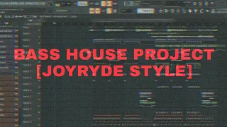 BASS HOUSE PROJECT [JOYRYDE STYLE] "FREE FLP"