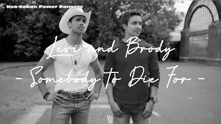 Brody and Levi (brothers) - Somebody to Die For