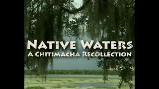 Native Waters: A Chitimacha Recollection | 2011