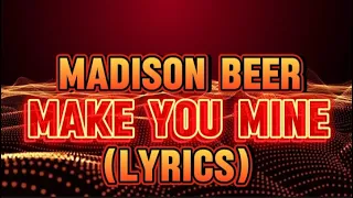 Madison Beer - Make You Mine (Lyrics)