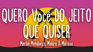 Marília Mendonça & Maiara e Maraisa - Quero Você Do Jeito Que Quiser l Letra