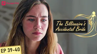 The Billionaire's Accidental Bride | Ep 39- 40 | I outsmarted my shrewd manager to win the contract