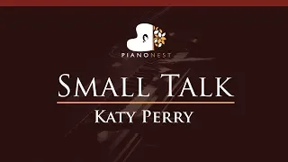 Katy Perry - Small Talk - HIGHER Key (Piano Karaoke / Sing Along)