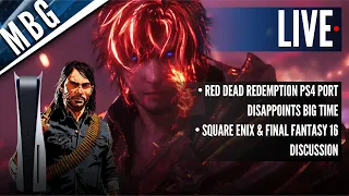 Red Dead Redemption PS4 Port Disappoints Big Time, Square Enix & Final Fantasy 16 Discussion